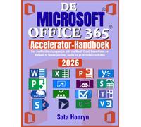 De Microsoft Office 365 Accelerator-handboek: Een onofficiële stapsgewijze gids om Word, Excel, PowerPoint en Outlook te beheersen voor snelle en praktische resultaten