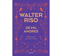 De mil amores: Reflexiones para vivir mejor (Biblioteca Walter Riso)