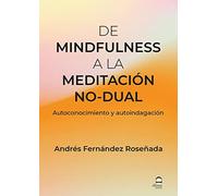 De Mindfulness a la meditación no-dual. Autoconocimiento y autoindignación