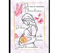 De moi à maman - chemin d'amour: Journal de grossesse, de doute et de lumière - 65 pages à remplir