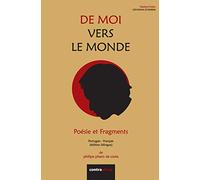 De Moi Vers Le Monde: Poésie et Fragments (1) (Poesia Traduzida)