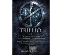 De moins que zéro à héros de la présidence: Quand l’innovation devient une arme, le destin d’une nation bascule (Trillio)