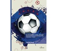 De Montevideo à Doha - Tome 1: Histoire des championnats mondiaux de football
