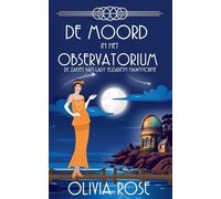 de Moord in Het Observatorium (de Zaken Van Lady Elizabeth Hawthorne)