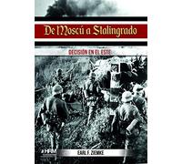 De Moscú a Stalingrado: Decisión en el Este (H DE HISTORIA)