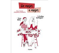 De mujer a mujer: Por un mundo femenino y feminista (Mujer, feminismo y diversidad)