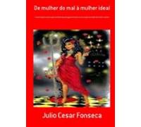 De Mulher Do Mal À Mulher Ideal (ebook)