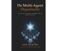 De Multi-Agent Organisatie: Hoe mensen en AI-agenten werk delen zonder de draad kwijt te raken (Systems for the Strategic Self)