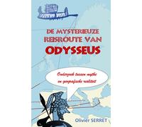DE MYSTERIEUZE REISROUTE VAN ODYSSEUS: Onderzoek tussen mythe en geografische realiteit (Translation Odysseus)