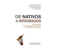 De nativos a integrados. Treinta años de transformación digital de los medios en España