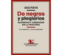 De Negros Y Plagiarios. Quimeras Y Verdades En La Historia