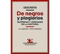 De negros y plagiarios. Quimeras y verdades en la Historia: 54 (Biblioteca Histórica)