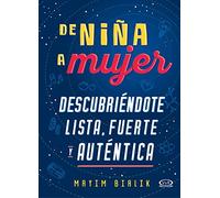 De niña a mujer: Descubriéndote lista, fuerte y auténtica