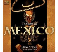 De Norte A Sur Y Amigos - Trio Azteca - Trio Azteca & De Norte A Sur : The Best of Mexico