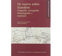 De nuevo sobre Estrabón: Geografía, cartografía, historiografía y tradición: 3 (Monografías de Gahia)