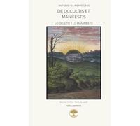 De occultis et manifestis: Edición crítica bilingüe de Antonio da Montolmo (Neroli Editions - Ediciones críticas bilingües)