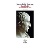 De officiis. Quel che è giusto fare. Testo latino a fronte (Einaudi tascabili. Classici)