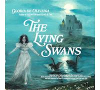 De Oliveira, Gloria - The Lying Swans