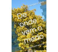 De onde vem o medo: O medo é você que cria