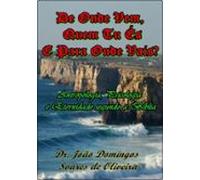 De Onde Vem Quem Tu És E Para Onde Vais? (ebook)