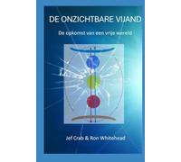 De onzichtbare vijand: De opkomst van een vrije wereld