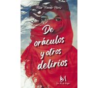 De oráculos y otros delirios | Pilar Pineda