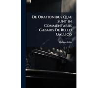 De Orationibus QuÃ] Sunt in Commentariis CÃ]saris De Bello Gallico