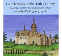 De Organographia - French Music of the 14th Century
