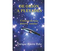 DE ORIÓN A PLÉYADES: Crónica de una guerra estelar