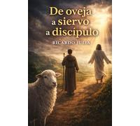 De oveja a siervo a discípulo: Un viaje de fe