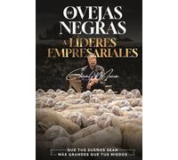 De Ovejas Negras a Líderes Empresariales