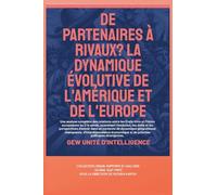 De partenaires à rivaux?: La dynamique évolutive de l'Amérique et de l'Europe (Essais, rapports et analyses)