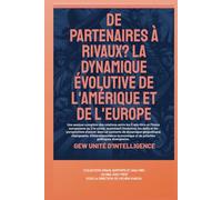 De partenaires à rivaux?: La dynamique évolutive de l'Amérique et de l'Europe (Essais, rapports et analyses)
