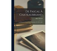 De Pascal à Chateaubriand; les défenseurs français du christianisme de 1670 à 1802