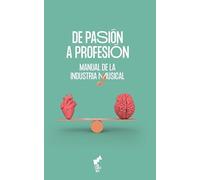 DE PASIÓN A PROFESIÓN (Estuche): Manual de la Industria Musical: 5 (ESKUAK)