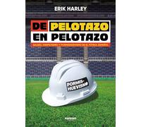 De pelotazo en pelotazo: Salseo, despilfarro y pormishuevismo en el fútbol español (No ficción)