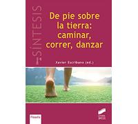 de pie Sobre La Tierra: Caminar, Correr, Danzar: 13 (Libros de Síntesis)