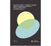 De Pirata Ingles A Republico Español: Vida E Industrias De Antonio She
