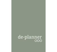 de-planner | The Undated Weekly Planner for Clarity and Focus: A Minimalist Journal to Stop Overthinking, Decide What Matters, and Overcome Procrastination | 52 Weeks A5