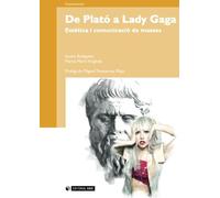 De Plató a Lady Gaga. Estètica i comunicació de masses. Pròleg de Miguel Tresserras Majó: 178 (Manuals)