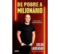De Pobre a Milionário: Lições de vida e empreendedorismo (Arena)