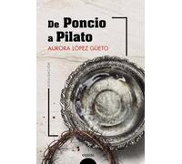 De Poncio a Pilato (ALGAIDA LITERARIA - NÚMEROS 1)