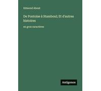 De Pontoise à Stamboul; Et d'autres histoires: en gros caractères