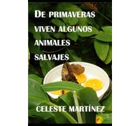 De primaveras viven algunos animales salvajes: 1 (Poesía)