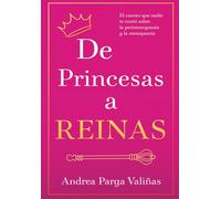 De Princesas a REINAS: El cuento que nadie te contó sobre la perimenopausia y la menopausia