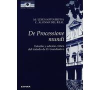 De processione mundi: estudioy edición crítica del trabajo de Domingo Gundisalvo (Colección de pensamiento medieval y renacentista)