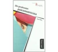 De Profesion Psicomotricista (2ª Ed.)