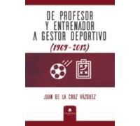 De Profesor Y Entrenador A Gestor Deportivo