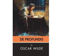 De Profundis: Reflections on Suffering, Love, and Redemption (Annotated)