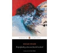 De profundis y otros escritos de la cárcel (Penguin Clásicos)